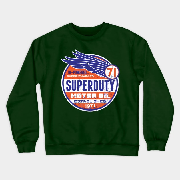 Superduty Motor Oil Crewneck Sweatshirt by spicoli13